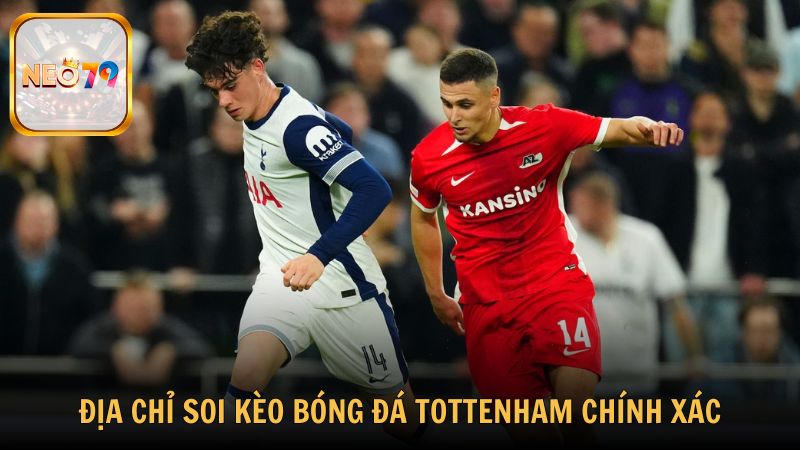 Địa chỉ soi kèo bóng đá Tottenham chính xác nhất hiện nay