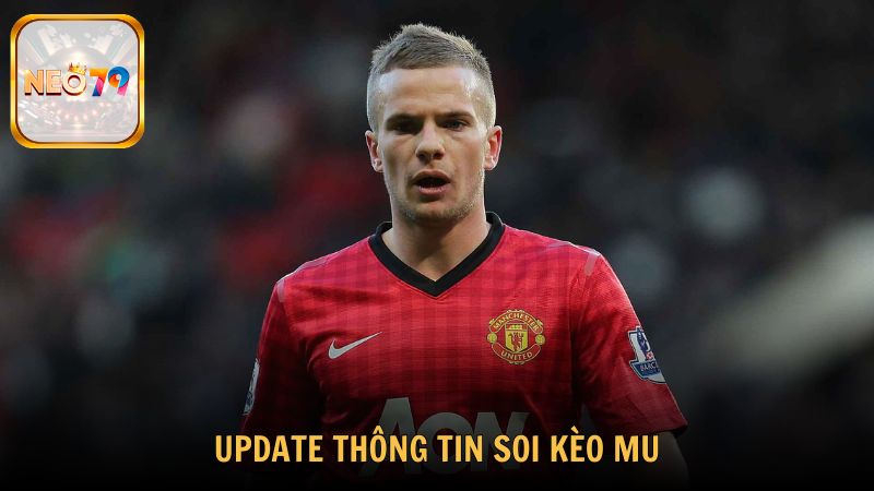 Update thông tin soi kèo MU cùng Neo79