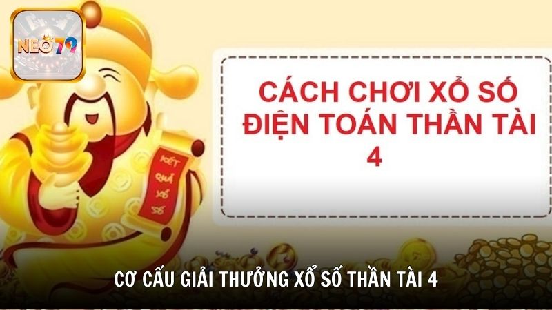 Cơ cấu giải thưởng xổ số thần tài 4