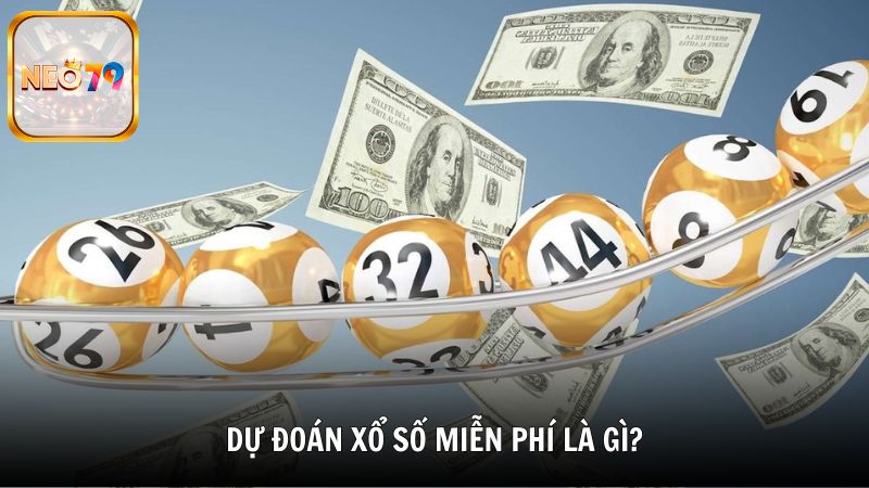 Dự đoán xổ số miễn phí là gì?