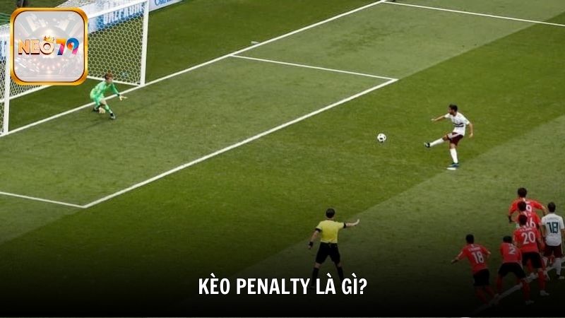 Tìm hiểu về kèo Penalty là gì?