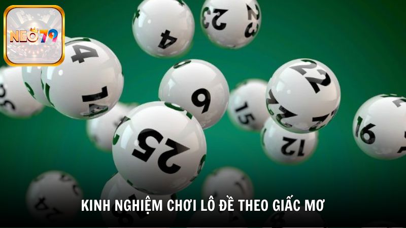Kinh nghiệm chơi lô đề theo giấc mơ cùng Neo79