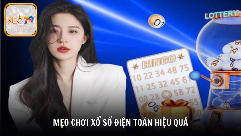 Mẹo chơi xổ số điện toán hiệu quả từ chuyên gia Neo79