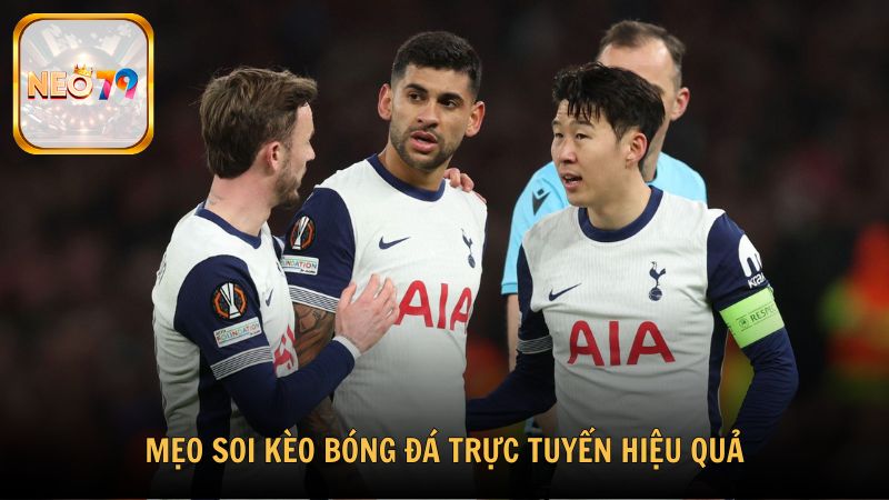 Mẹo soi kèo bóng đá trực tuyến hiệu quả từ chuyên gia Neo79