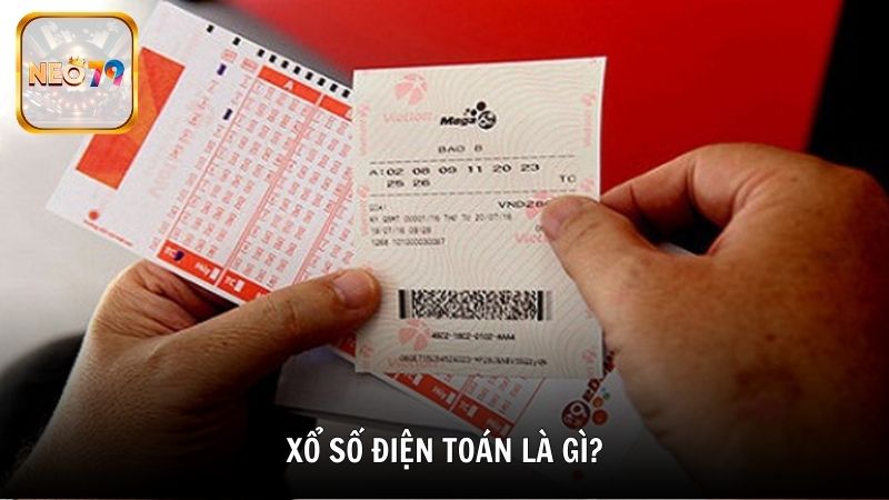 Xổ số điện toán là gì?